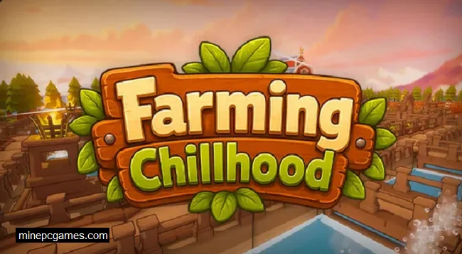 Farming Chillhood