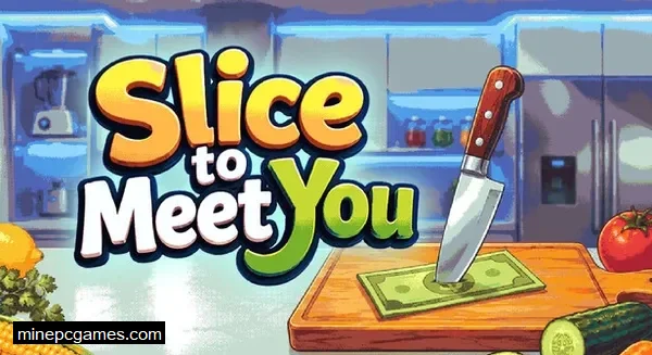 Slice To Meet You