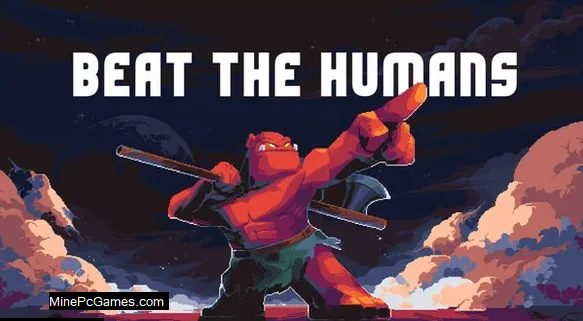 Beat the Humans