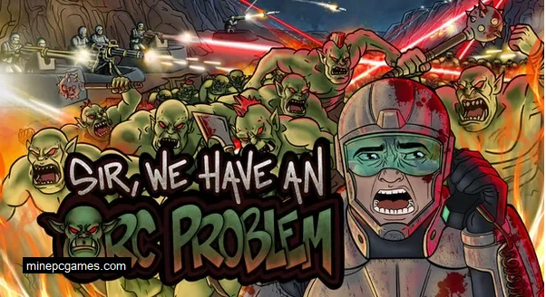 Sir, We Have an Orc Problem