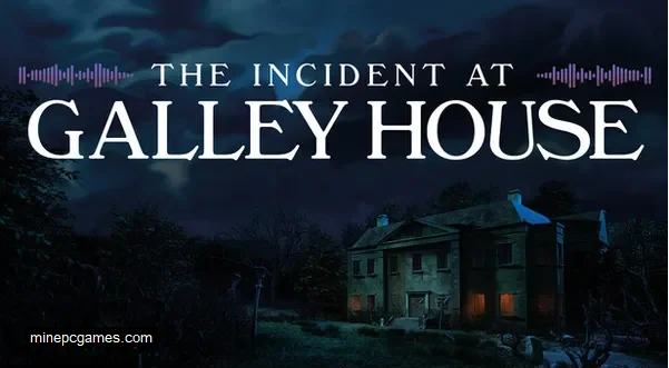 The Incident at Galley House